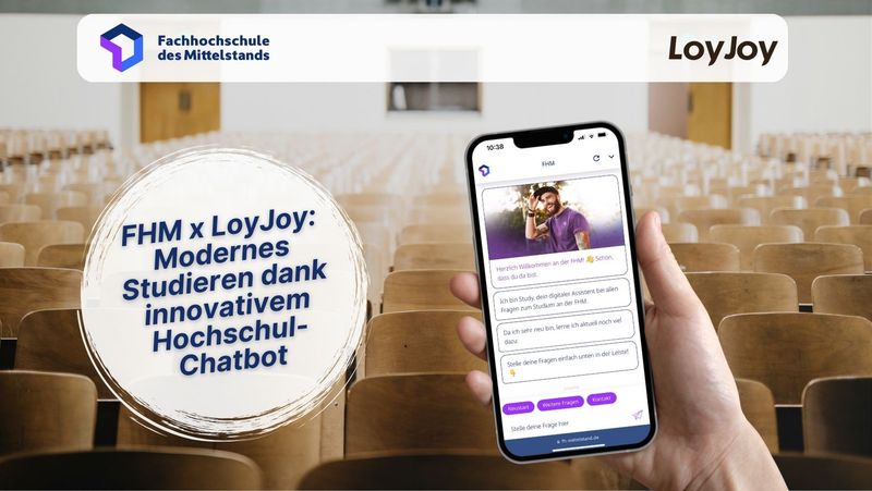 FHM & LoyJoy: Modernes Studieren danl innovativem Hochschul-Chatbot
