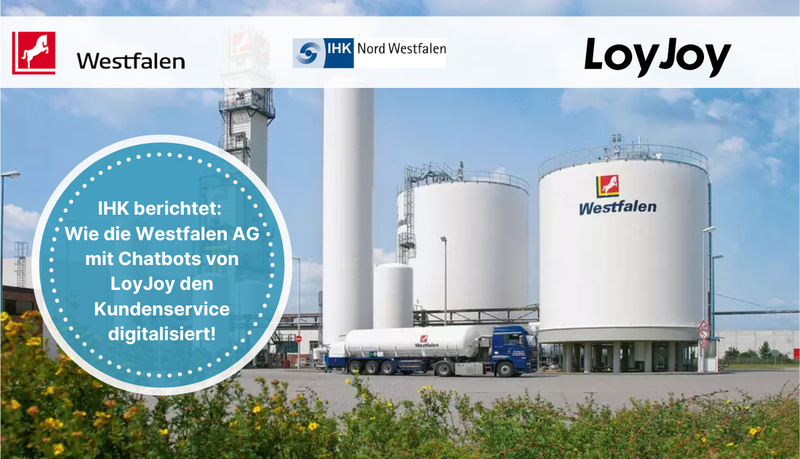 Ein Bild,dass ein Westfalen AG Gebäude zeigt mit einem Hinweis auf den IHK Bericht über die auf der LoyJoy Plattform entwickelten Chatbots für die Westfalen AG.