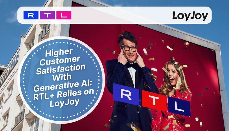 Higher Customer Satisfaction With Generative AI: RTL+ Relies on LoyJoy